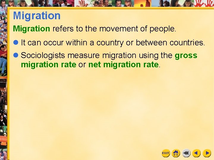 Migration refers to the movement of people. l It can occur within a country