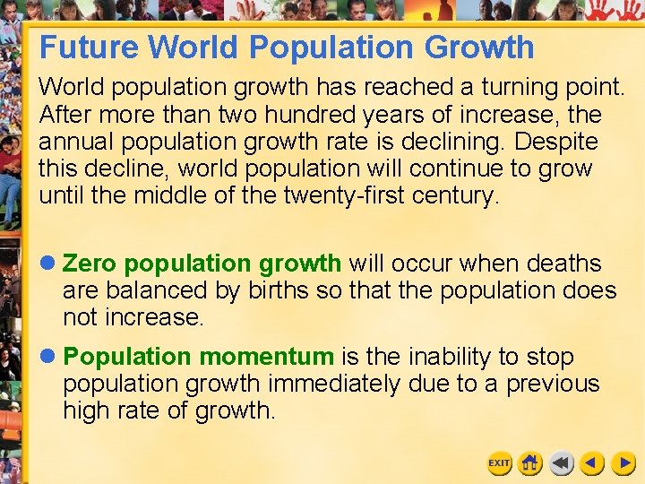 Future World Population Growth World population growth has reached a turning point. After more