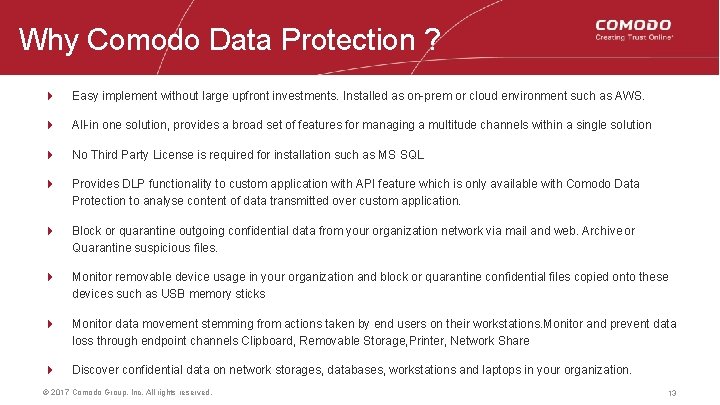 Why Comodo Data Protection ? 4 Easy implement without large upfront investments. Installed as