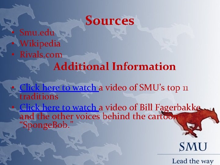  • Smu. edu • Wikipedia • Rivals. com Sources Additional Information • Click