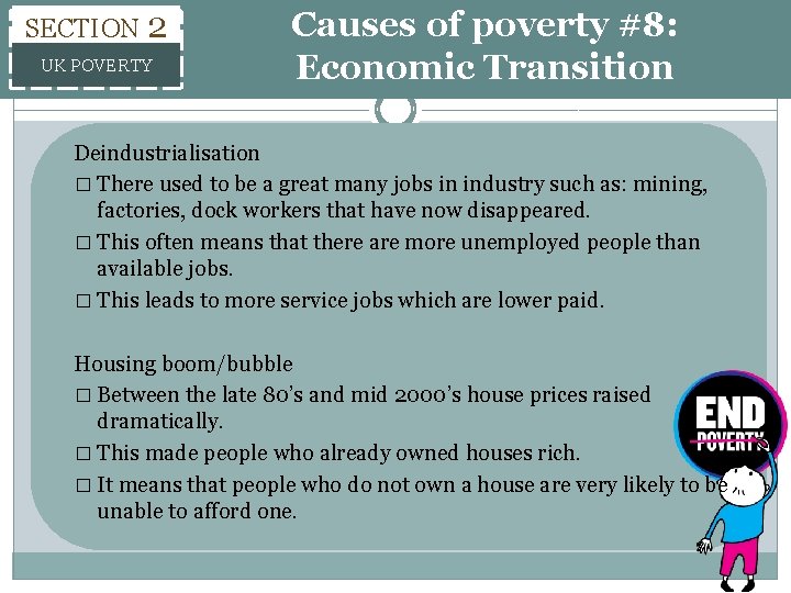 SECTION 2 UK POVERTY Causes of poverty #8: Economic Transition Deindustrialisation � There used SECTION 2 UK POVERTY Causes of poverty #8: Economic Transition Deindustrialisation � There used