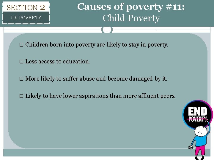 SECTION 2 UK POVERTY Causes of poverty #11: Child Poverty � Children born into SECTION 2 UK POVERTY Causes of poverty #11: Child Poverty � Children born into