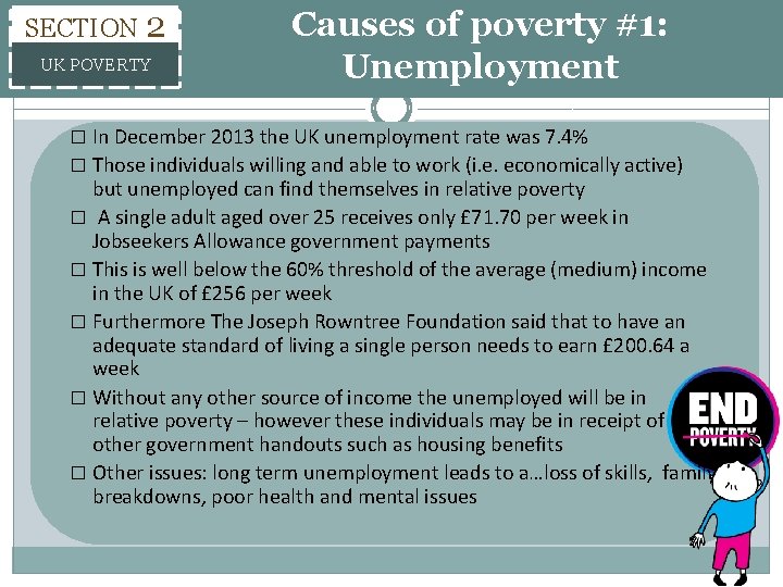 SECTION 2 UK POVERTY Causes of poverty #1: Unemployment � In December 2013 the SECTION 2 UK POVERTY Causes of poverty #1: Unemployment � In December 2013 the