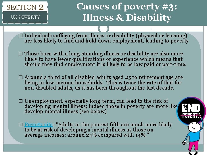 SECTION 2 UK POVERTY Causes of poverty #3: Illness & Disability � Individuals suffering SECTION 2 UK POVERTY Causes of poverty #3: Illness & Disability � Individuals suffering