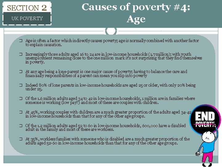 SECTION 2 UK POVERTY Causes of poverty #4: Age � Age is often a SECTION 2 UK POVERTY Causes of poverty #4: Age � Age is often a