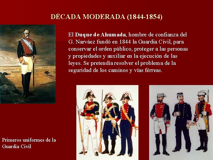 DÉCADA MODERADA (1844 -1854) El Duque de Ahumada, hombre de confianza del G. Narváez