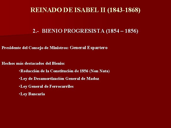 REINADO DE ISABEL II (1843 -1868) 2. - BIENIO PROGRESISTA (1854 – 1856) Presidente