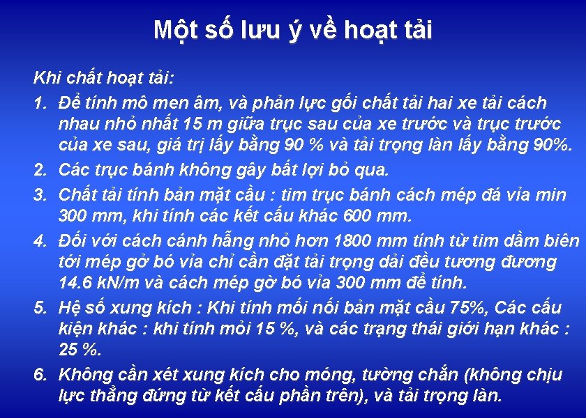 Một số lưu ý về hoạt tải Khi chất hoạt tải: 1. Để tính