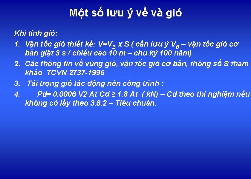 Một số lưu ý về và gió Khi tính gió: 1. Vận tốc gió