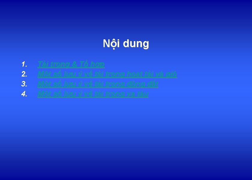 Nội dung 1. 2. 3. 4. Tải trọng & Tổ hợp Một số lưu