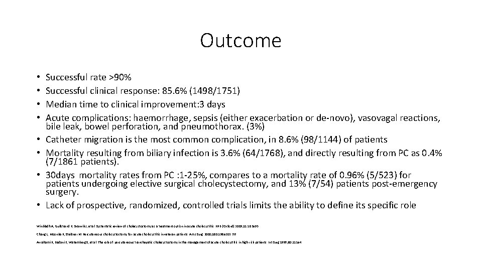 Outcome • • Successful rate >90% Successful clinical response: 85. 6% (1498/1751) Median time