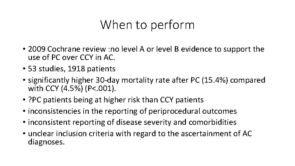 When to perform • 2009 Cochrane review : no level A or level B