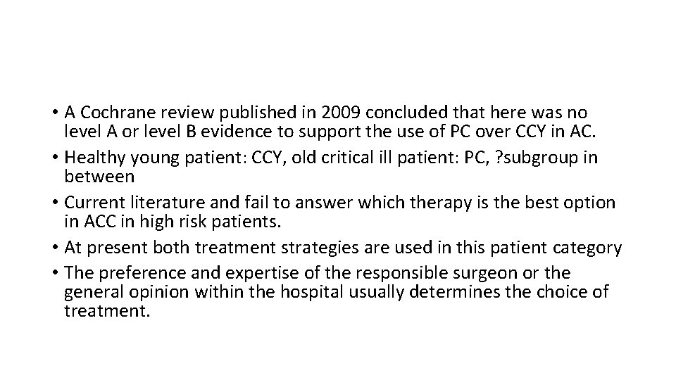  • A Cochrane review published in 2009 concluded that here was no level