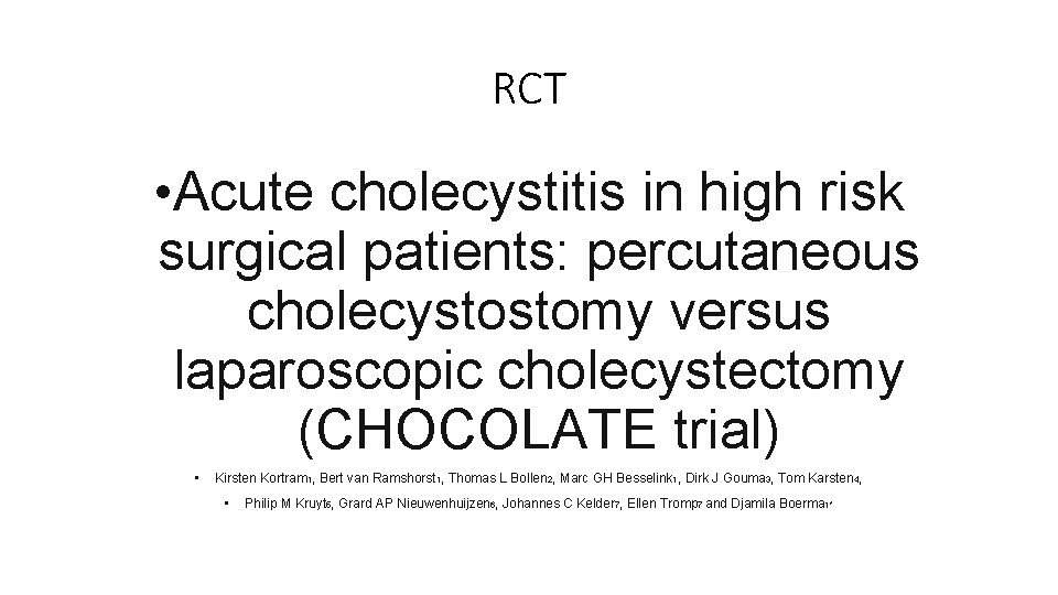 RCT • Acute cholecystitis in high risk surgical patients: percutaneous cholecystostomy versus laparoscopic cholecystectomy