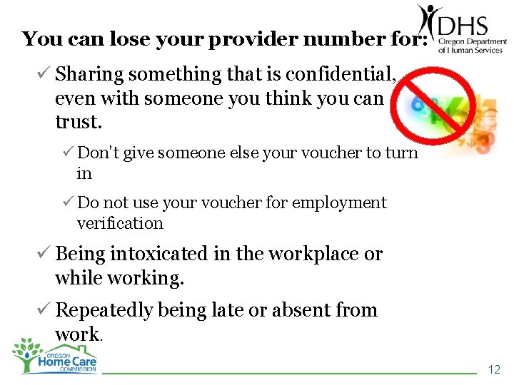 You can lose your provider number for: ü Sharing something that is confidential, even