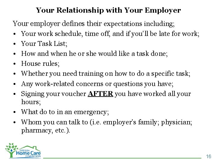 Your Relationship with Your Employer Your employer defines their expectations including; • Your work