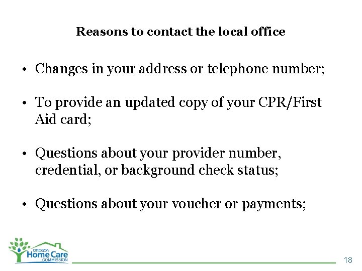 Reasons to contact the local office • Changes in your address or telephone number;