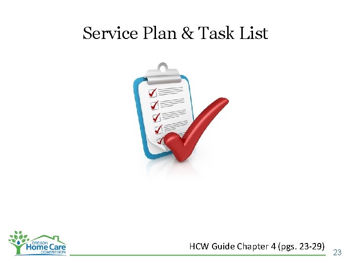 Service Plan & Task List HCW Guide Chapter 4 (pgs. 23 -29) 23 