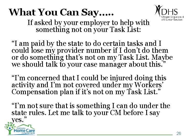 What You Can Say…. . If asked by your employer to help with something