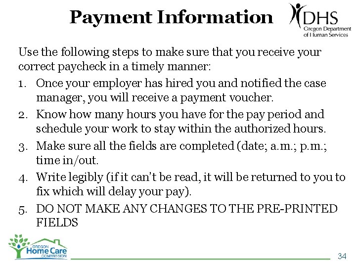 Payment Information Use the following steps to make sure that you receive your correct