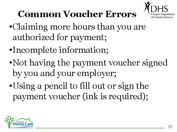 Common Voucher Errors • Claiming more hours than you are authorized for payment; •