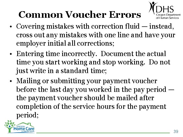 Common Voucher Errors • Covering mistakes with correction fluid — instead, cross out any