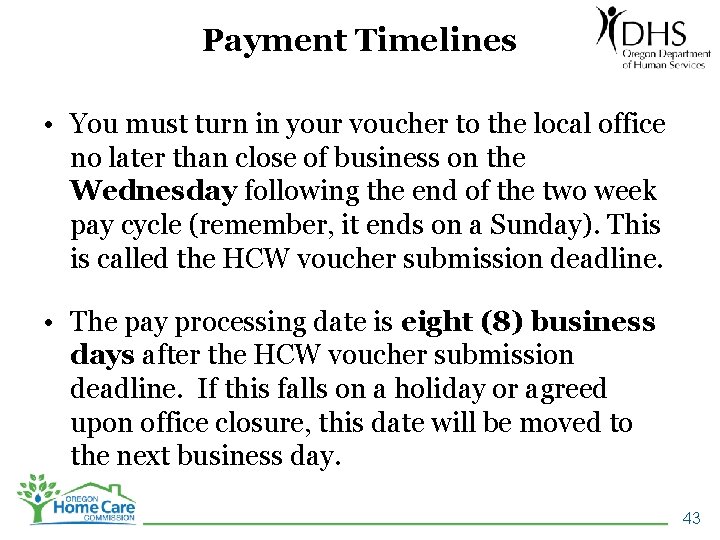 Payment Timelines • You must turn in your voucher to the local office no