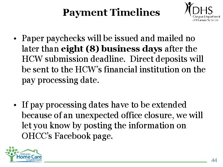 Payment Timelines • Paper paychecks will be issued and mailed no later than eight