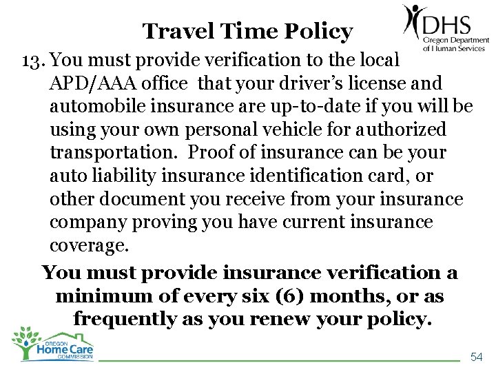 Travel Time Policy 13. You must provide verification to the local APD/AAA office that