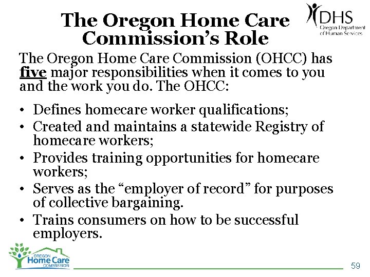 The Oregon Home Care Commission’s Role The Oregon Home Care Commission (OHCC) has five