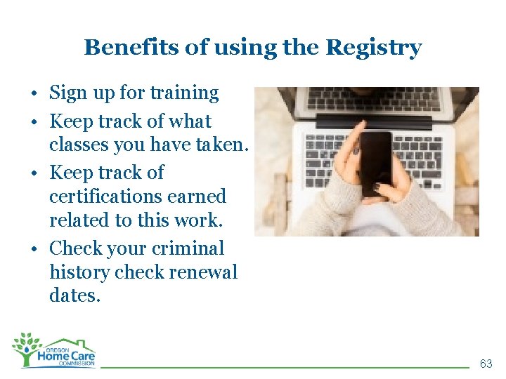 Benefits of using the Registry • Sign up for training • Keep track of