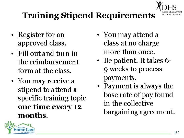 Training Stipend Requirements • Register for an approved class. • Fill out and turn