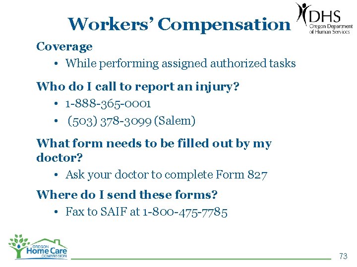 Workers’ Compensation Coverage • While performing assigned authorized tasks Who do I call to