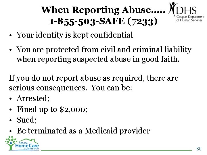 When Reporting Abuse…. . 1 -855 -503 -SAFE (7233) • Your identity is kept