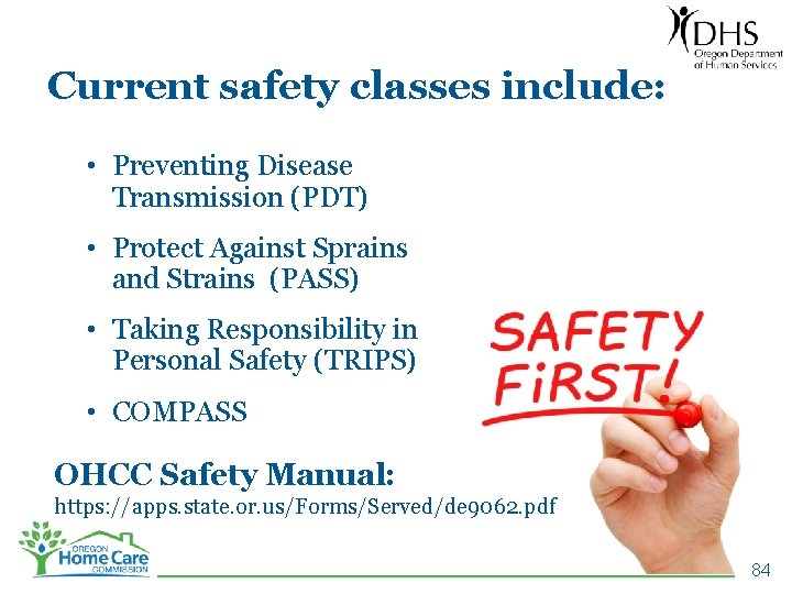 Current safety classes include: • Preventing Disease Transmission (PDT) • Protect Against Sprains and