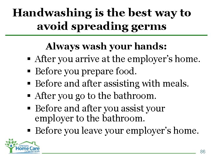 Handwashing is the best way to avoid spreading germs § § § Always wash