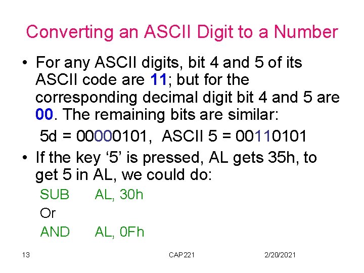 Converting an ASCII Digit to a Number • For any ASCII digits, bit 4