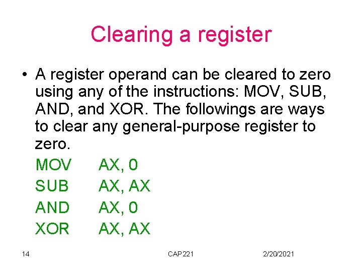 Clearing a register • A register operand can be cleared to zero using any