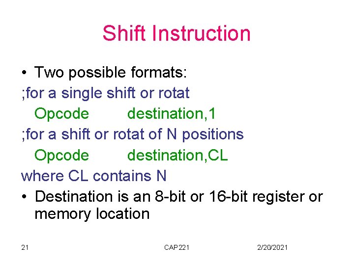 Shift Instruction • Two possible formats: ; for a single shift or rotat Opcode