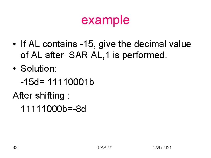 example • If AL contains -15, give the decimal value of AL after SAR