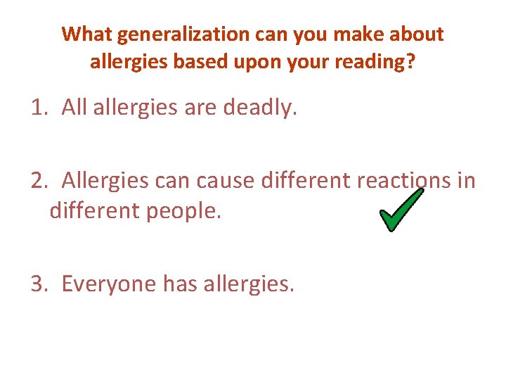 What generalization can you make about allergies based upon your reading? 1. All allergies