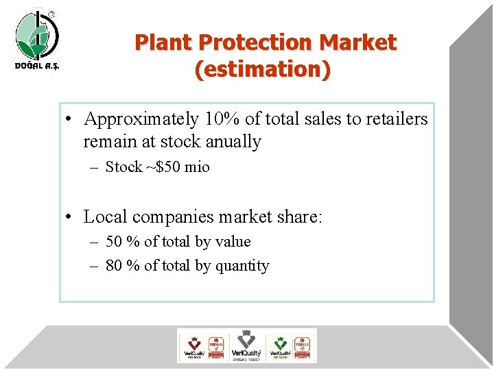 Plant Protection Market (estimation) • Approximately 10% of total sales to retailers remain at