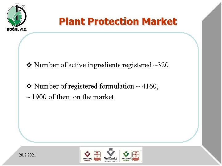 Plant Protection Market v Number of active ingredients registered ~320 v Number of registered
