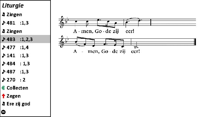 Liturgie ♬ Zingen ♪ 481 : 1, 3 ♬ Zingen ♪ 483 : 1,