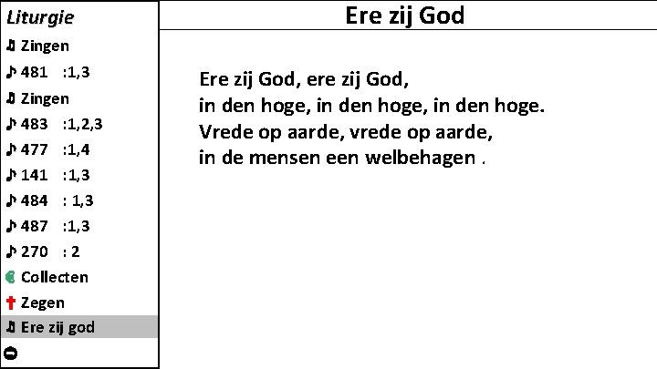 Liturgie ♬ Zingen ♪ 481 : 1, 3 ♬ Zingen ♪ 483 : 1,