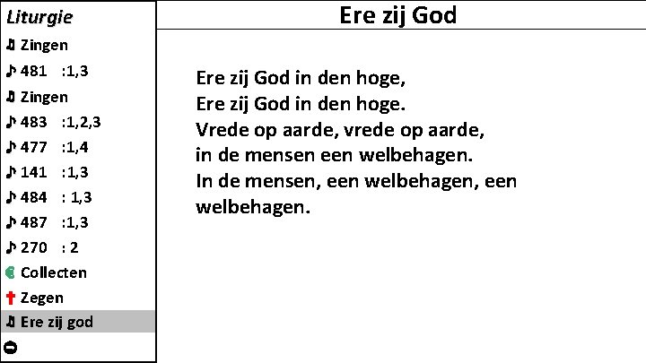 Liturgie ♬ Zingen ♪ 481 : 1, 3 ♬ Zingen ♪ 483 : 1,