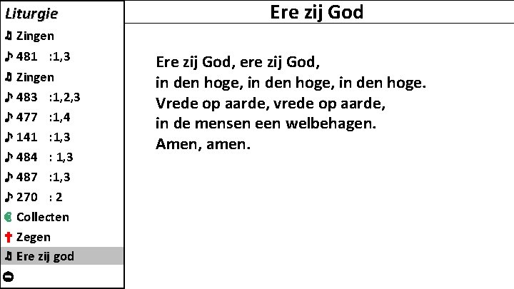 Liturgie ♬ Zingen ♪ 481 : 1, 3 ♬ Zingen ♪ 483 : 1,