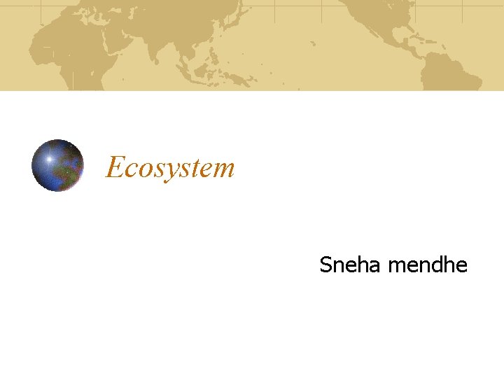 Ecosystem Sneha mendhe 