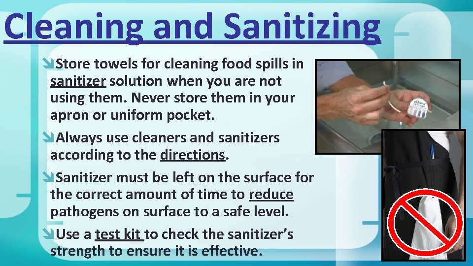 Cleaning and Sanitizing Store towels for cleaning food spills in sanitizer solution when you