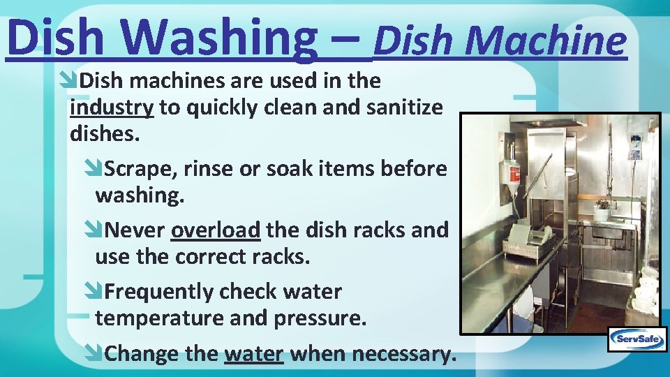 Dish Washing – Dish Machine Dish machines are used in the industry to quickly